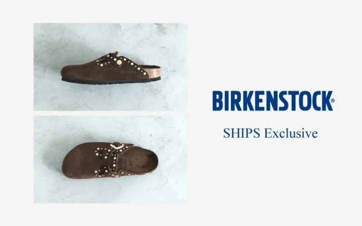 SHIPS限定！ビルケンシュトック「Boston RIVET」秋冬エクスクルーシブモデルが登場