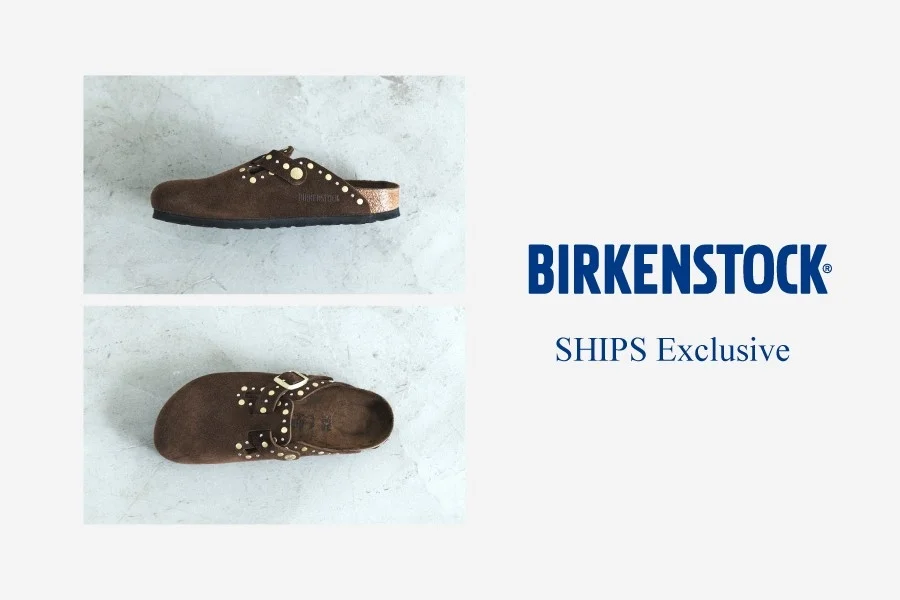 SHIPS限定！ビルケンシュトック「Boston RIVET」秋冬エクスクルーシブモデルが登場