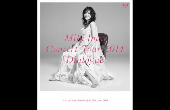 今井美樹 CONCERT TOUR 2014 “Dialogue” -Live at Osaka Festival Hall
